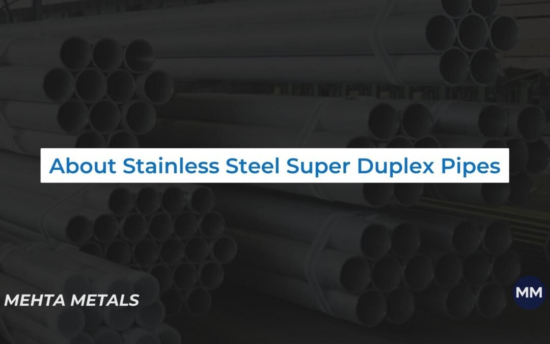 Stainless Steel Super Duplex Pipes